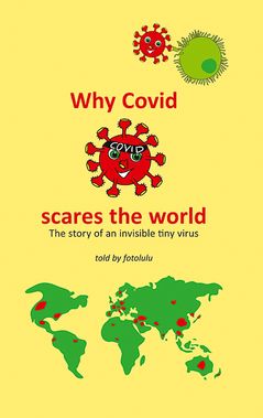 Why Covid scares the world